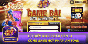 Ưu điểm rikvip đầu tiên là cổng game hợp pháp, an toàn